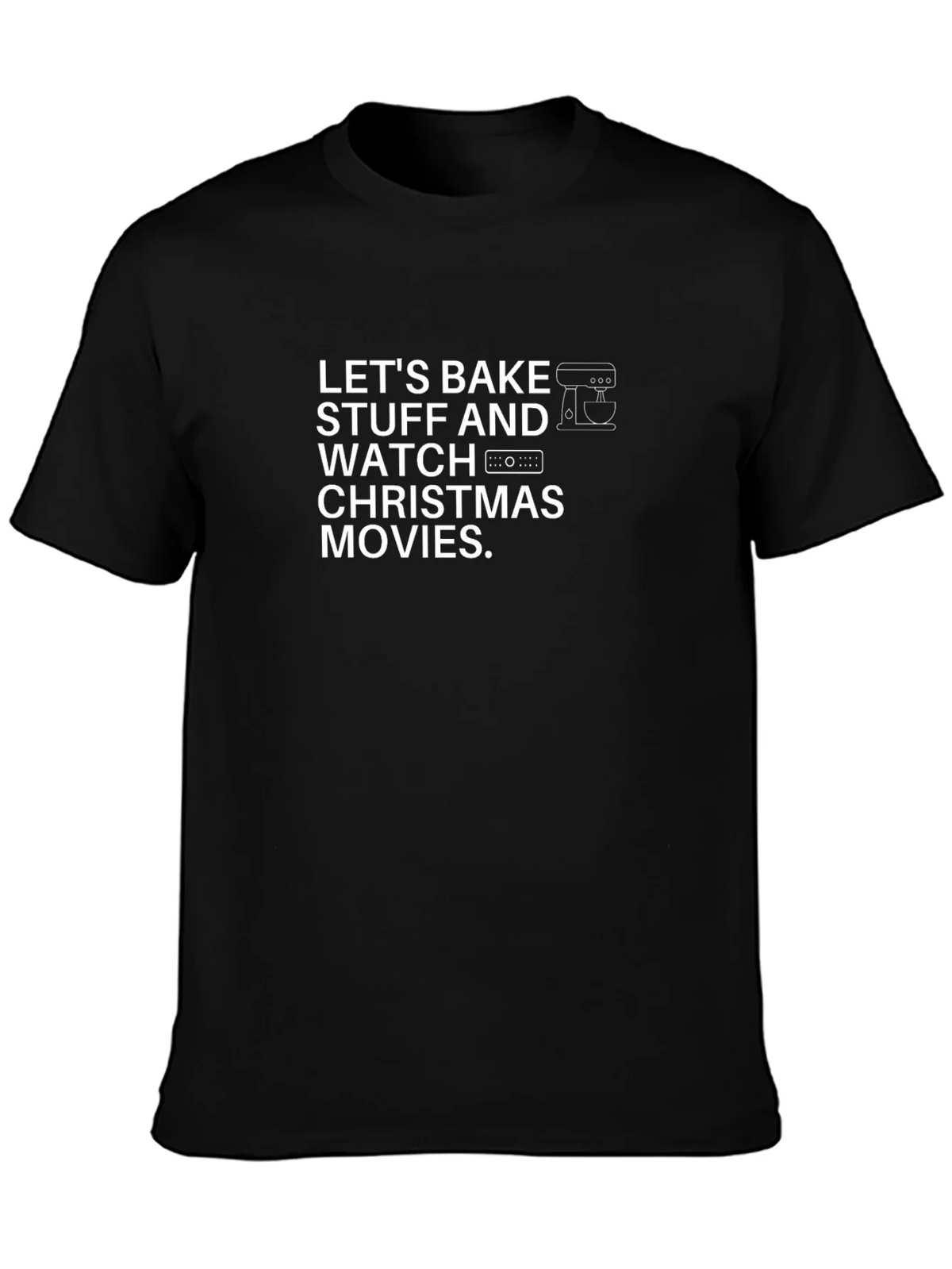Bake Stuff & Watch Christmas Movies T-Shirt product image 6