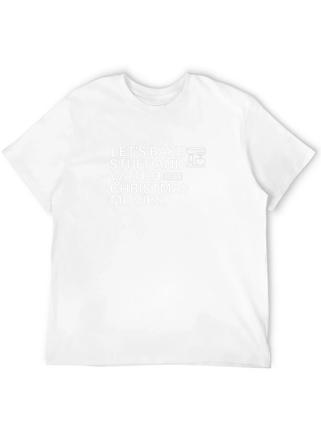 Bake Stuff & Watch Christmas Movies T-Shirt product image 3