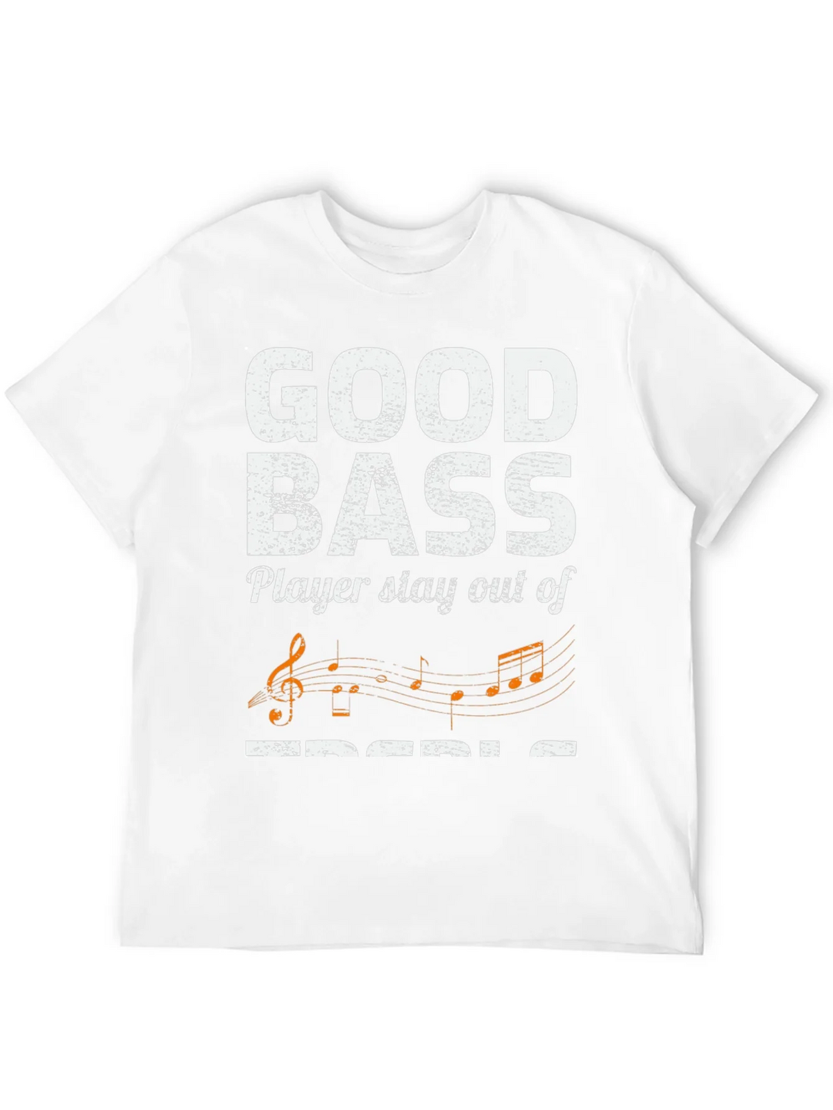 Good Bass Player Stay Out of Treble T-Shirt product image 3