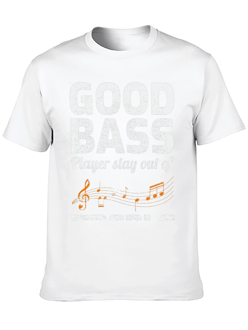Good Bass Player Stay Out of Treble T-Shirt product image 12