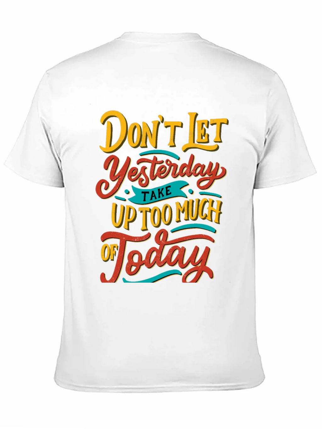 Inspirational Graphic Tee - Dont Let Yesterday T-Shirt product image 2