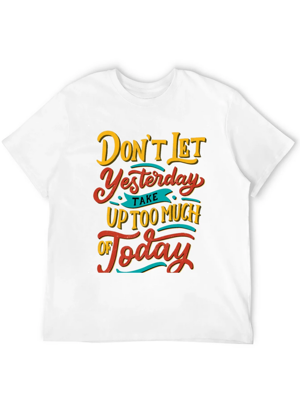 Inspirational Graphic Tee - Dont Let Yesterday T-Shirt product image 3