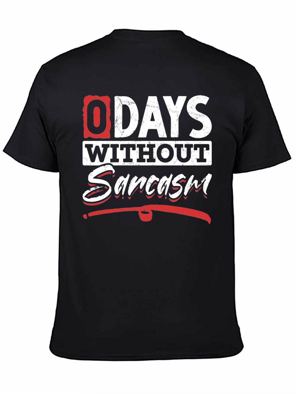 Funny Sarcasm T-Shirt - 0 Days Without product image 7