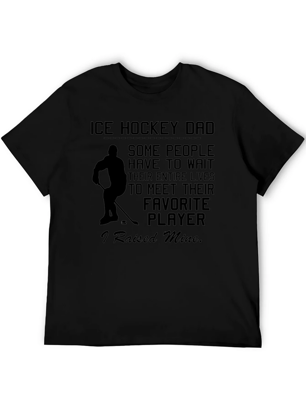 Ice Hockey Dad T-Shirt - Raised My Favorite Player product image 8