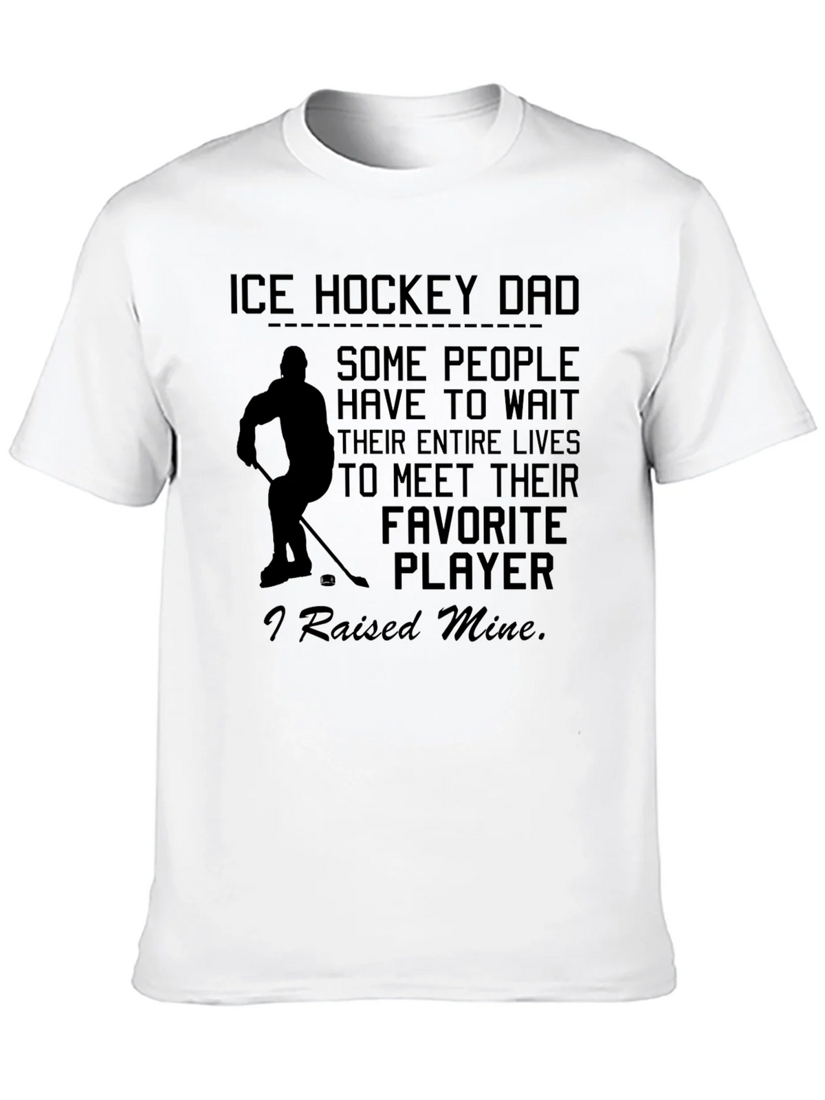 Ice Hockey Dad T-Shirt - Raised My Favorite Player product image 12