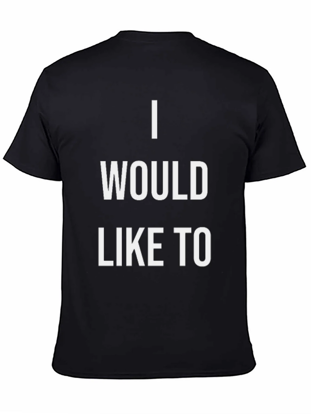 I Would Like To T-Shirt - Statement Tee product image 7