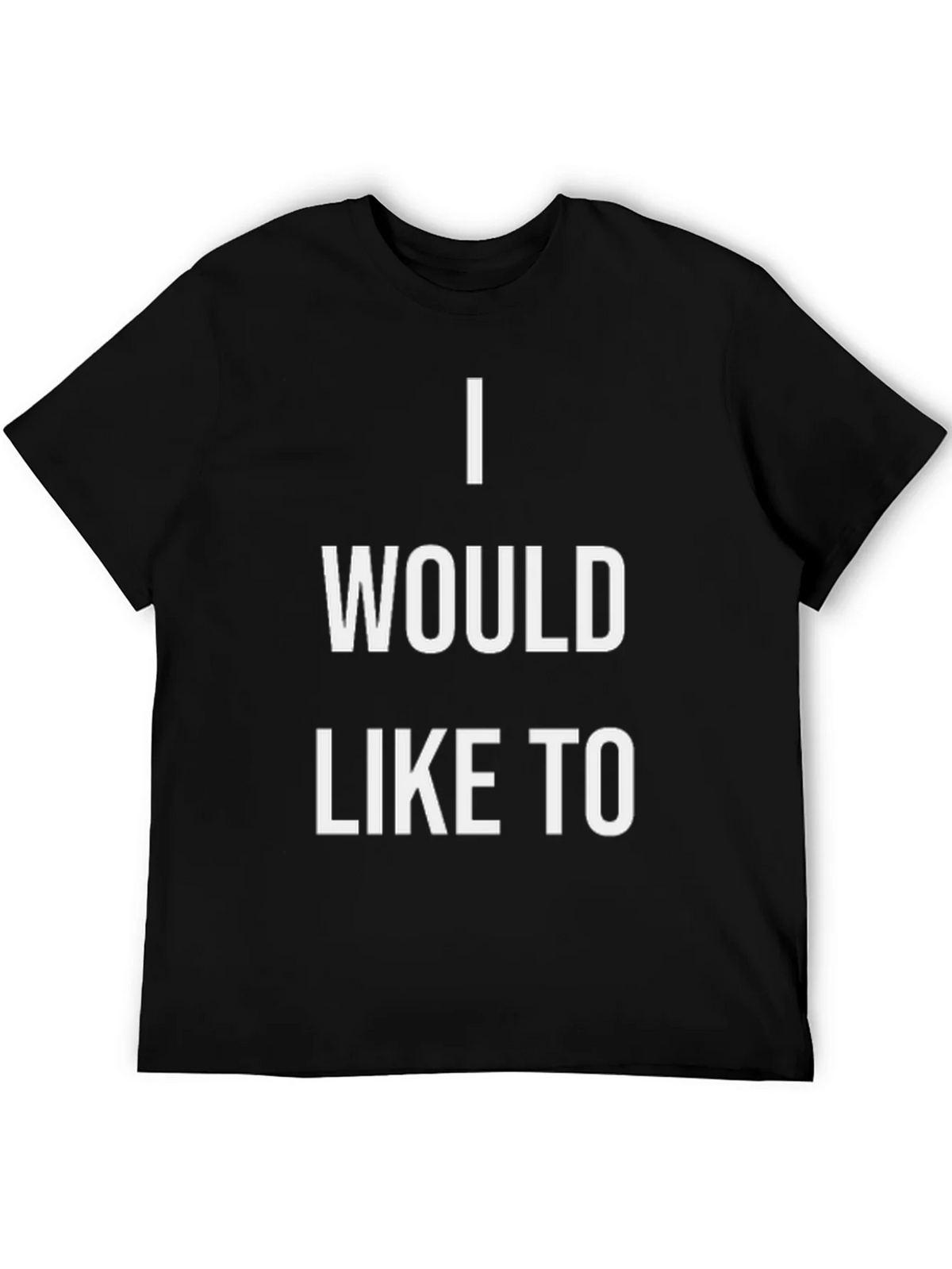 I Would Like To T-Shirt - Statement Tee product image 8