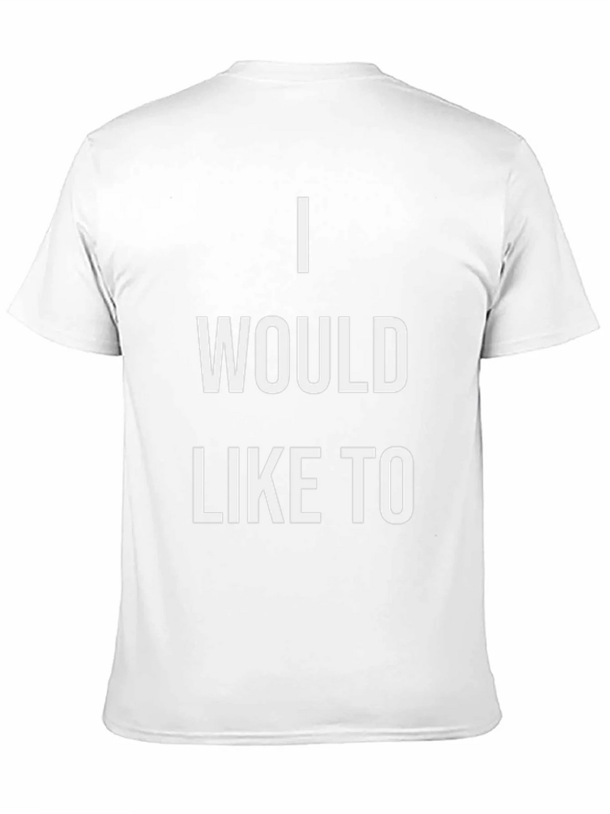 I Would Like To T-Shirt - Statement Tee product image 2