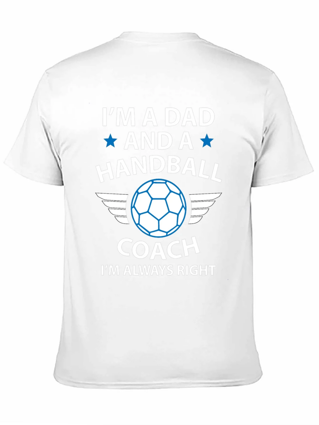 Handball Dad Coach T-Shirt - Always Right! product image 2
