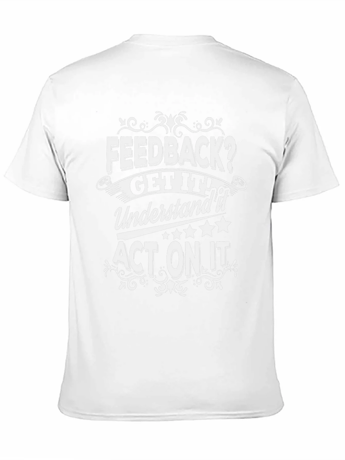 Feedback Get It Act On It Graphic Tee product image 2