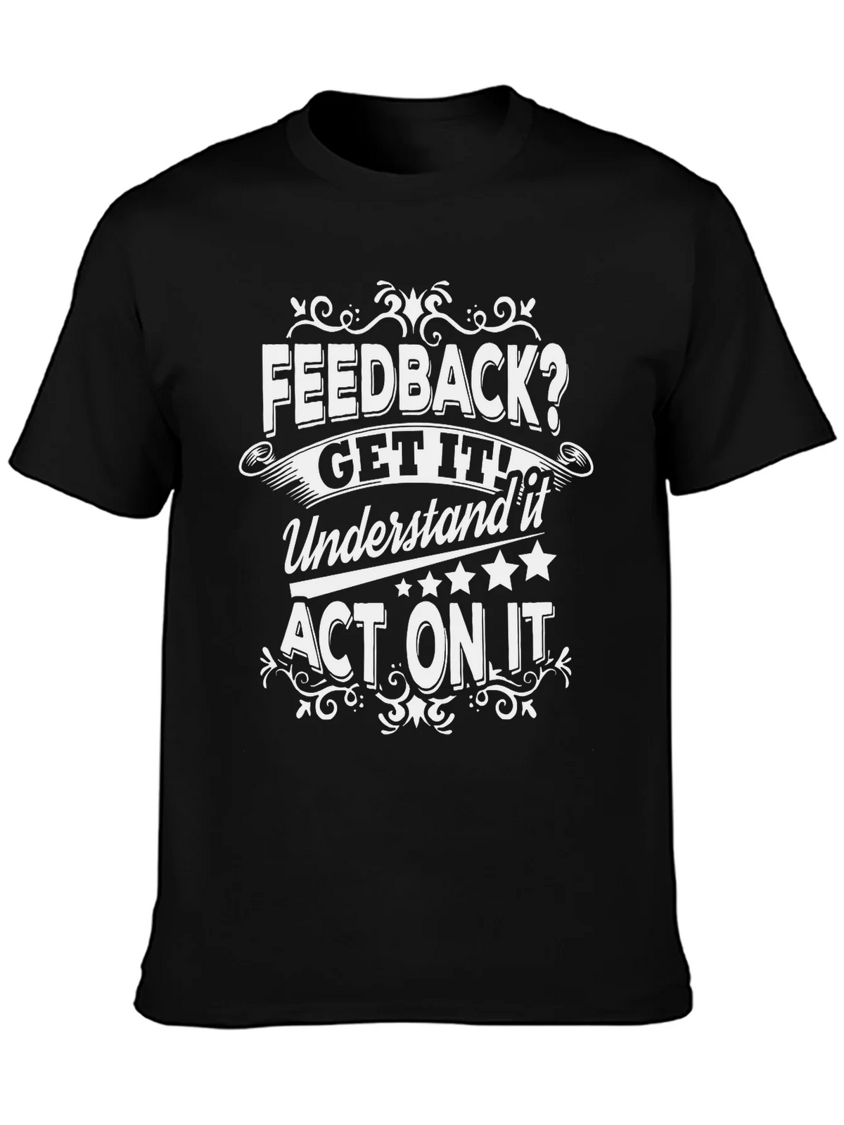 Feedback Get It Act On It Graphic Tee product image 6