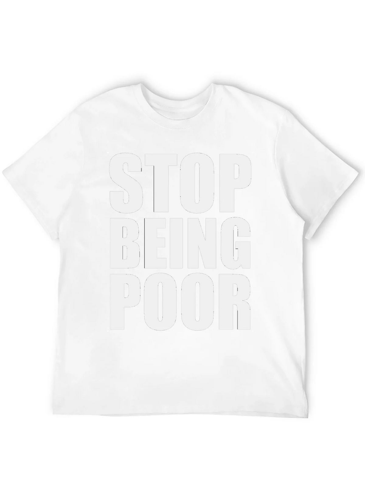 Stop Being Poor Graphic Tee - Bold Statement T-Shirt product image 3
