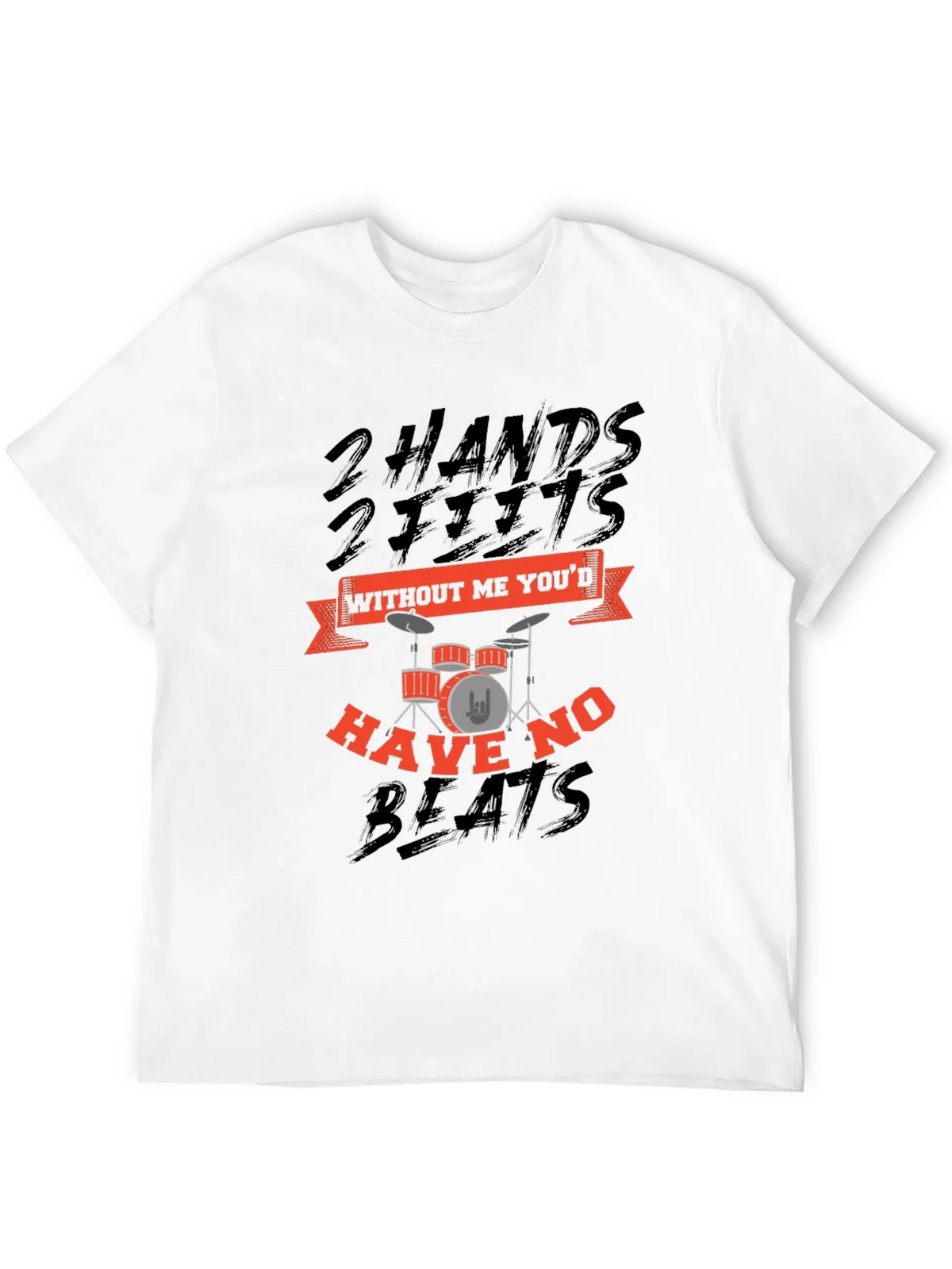 Drummer T-Shirt: 2 Hands 2 Feet No Beats Without Me product image 3