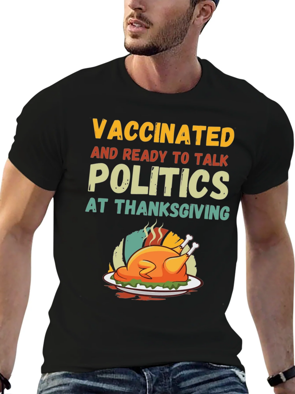 Vaccinated Ready to Talk Politics Thanksgiving T-Shirt product image 9