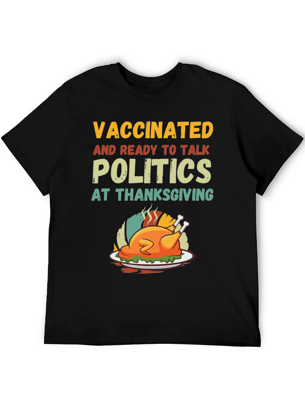 Vaccinated Ready to Talk Politics Thanksgiving T-Shirt product image 8