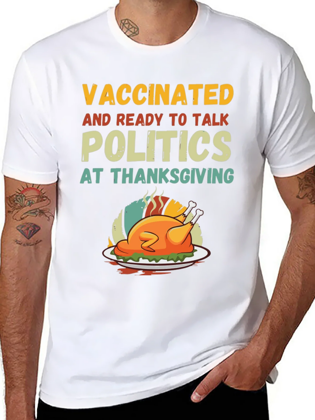 Vaccinated Ready to Talk Politics Thanksgiving T-Shirt product image 10