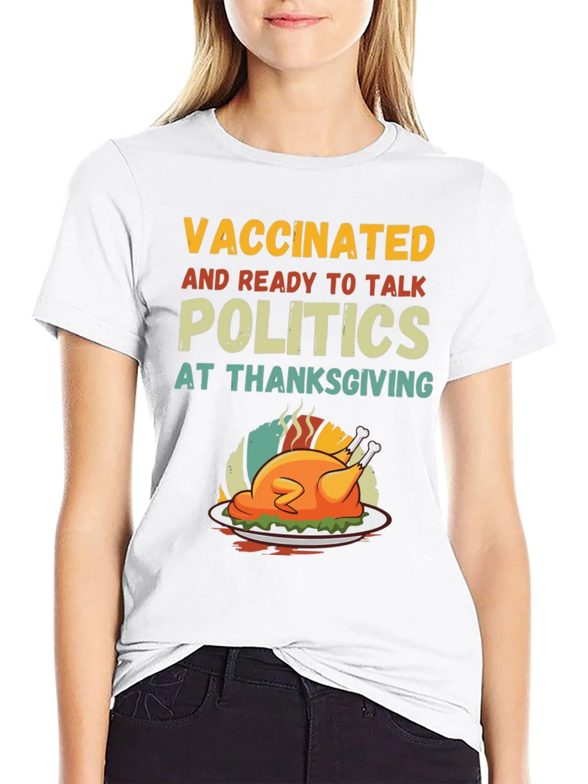 Vaccinated Ready to Talk Politics Thanksgiving T-Shirt product image 11