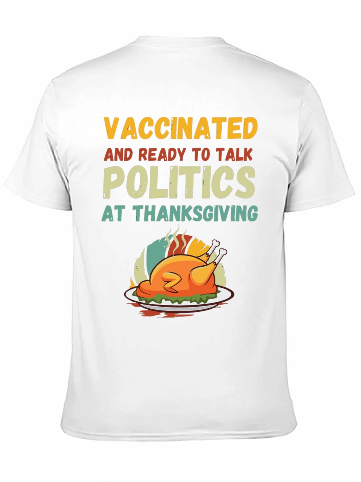Vaccinated Ready to Talk Politics Thanksgiving T-Shirt product image 2