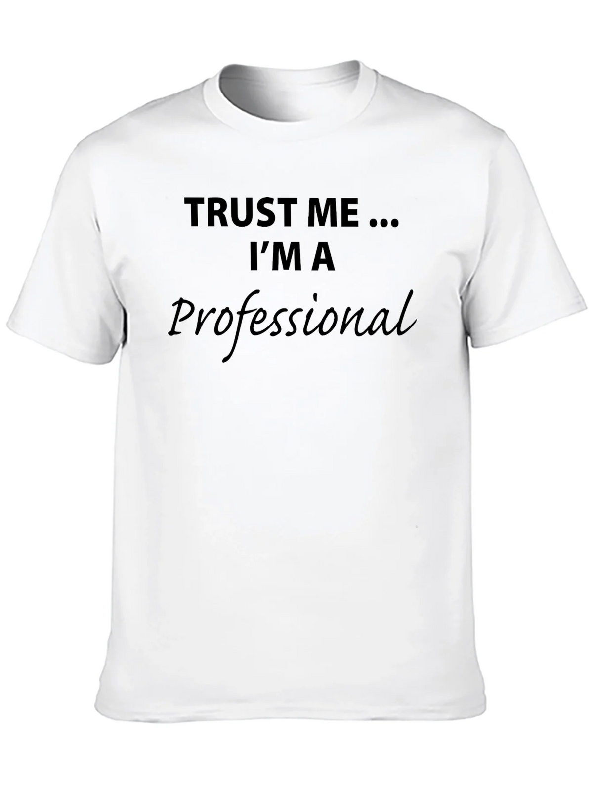 Trust Me Im A Professional T-Shirt product image 12