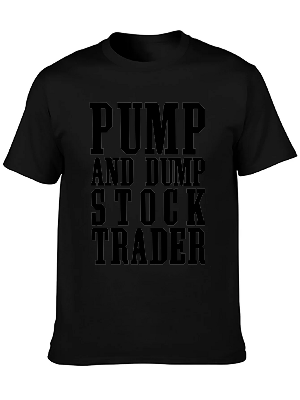 Pump and Dump Stock Trader Black Graphic T-Shirt product image 6