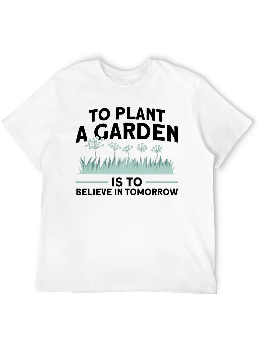 Gardening T-Shirt: To Plant A Garden - Believe In Tomorrow product image 3