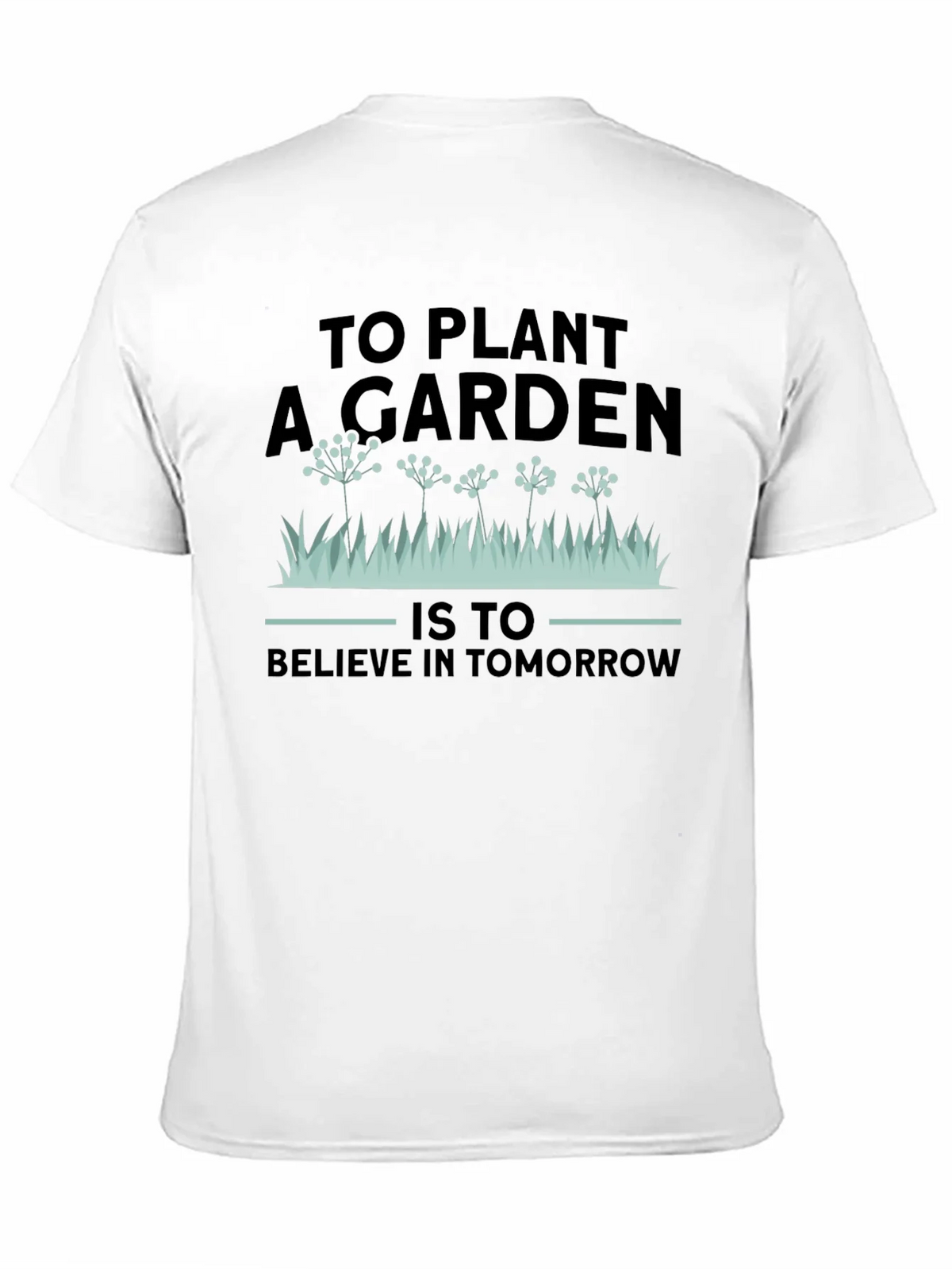 Gardening T-Shirt: To Plant A Garden - Believe In Tomorrow product image 2
