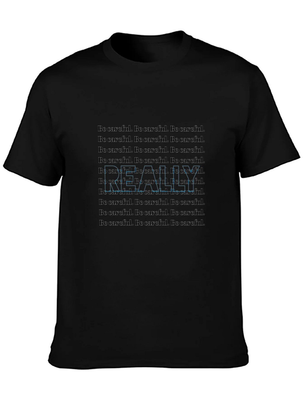Be Careful T-Shirt - Repeated Text Design product image 6