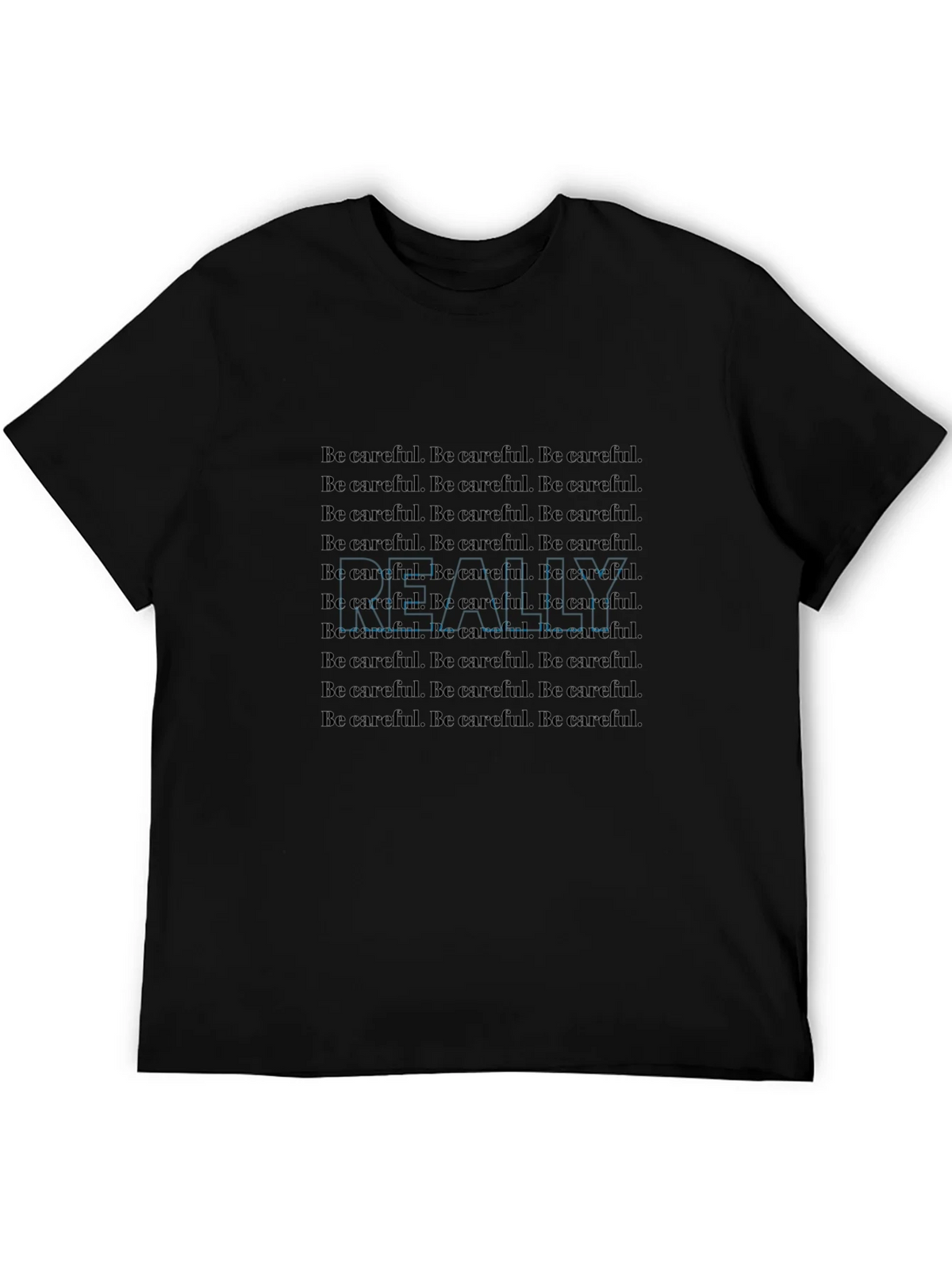 Be Careful T-Shirt - Repeated Text Design product image 8
