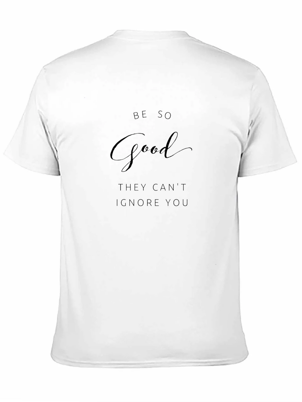 Be So Good T-Shirt - Motivational Tee product image 2
