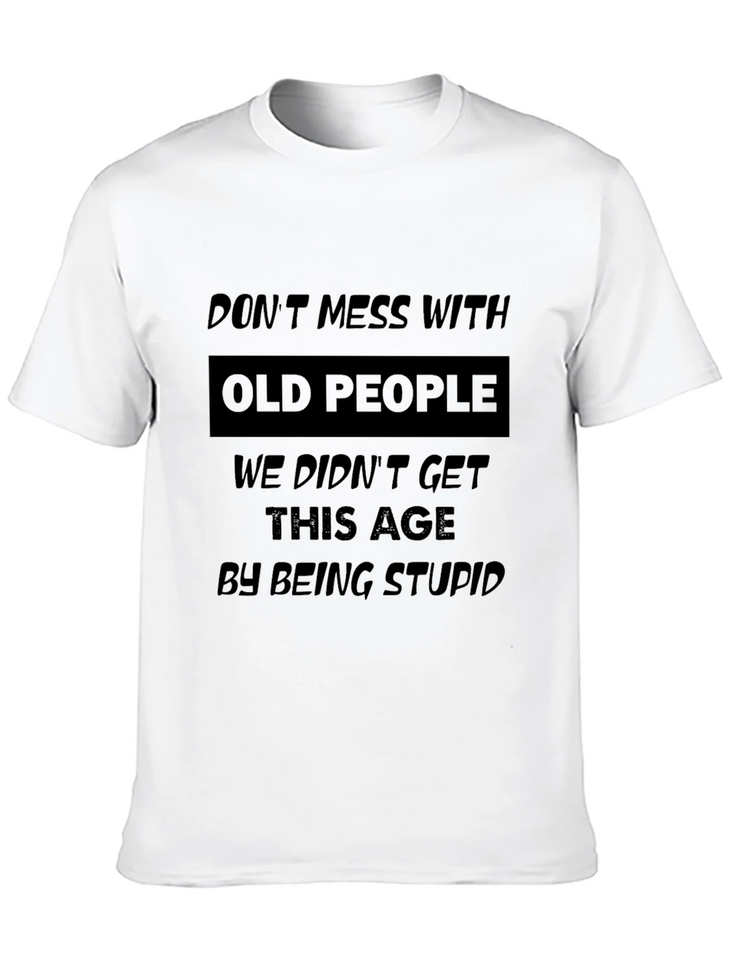 Funny Old People T-Shirt - Sarcastic Senior Citizen Gift product image 12