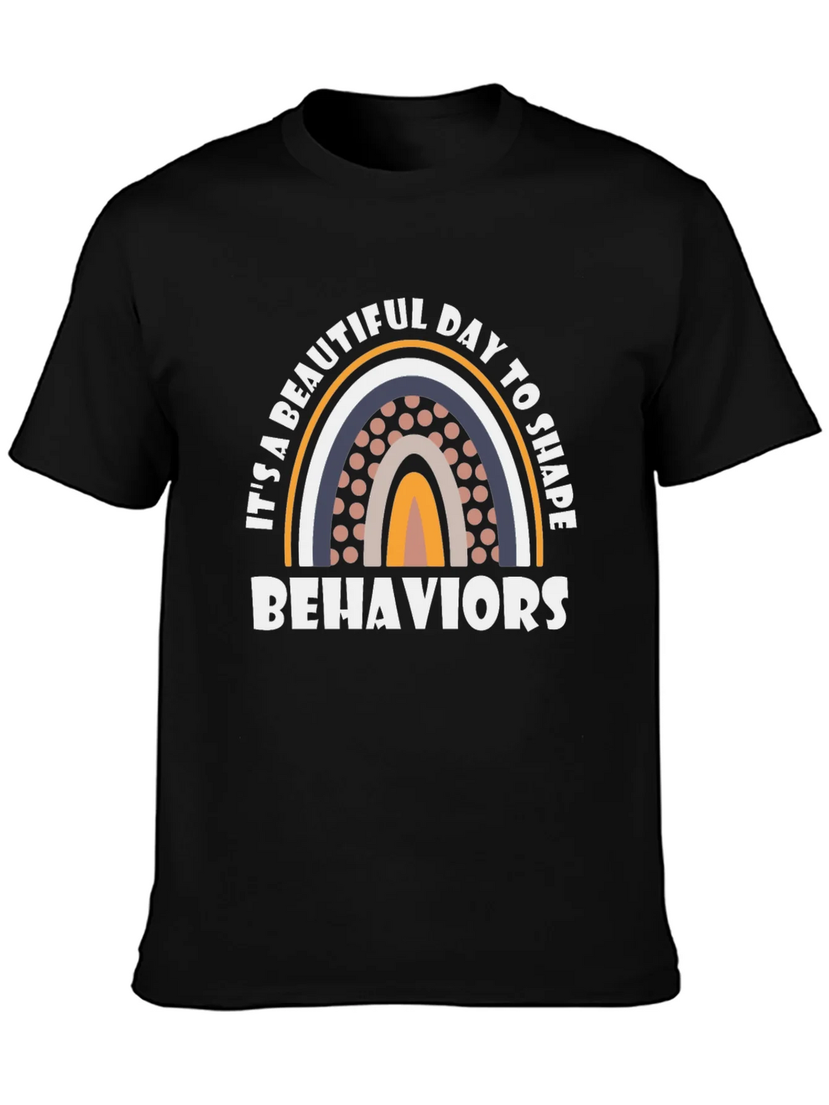 Beautiful Day to Shape Behaviors T-Shirt product image 6