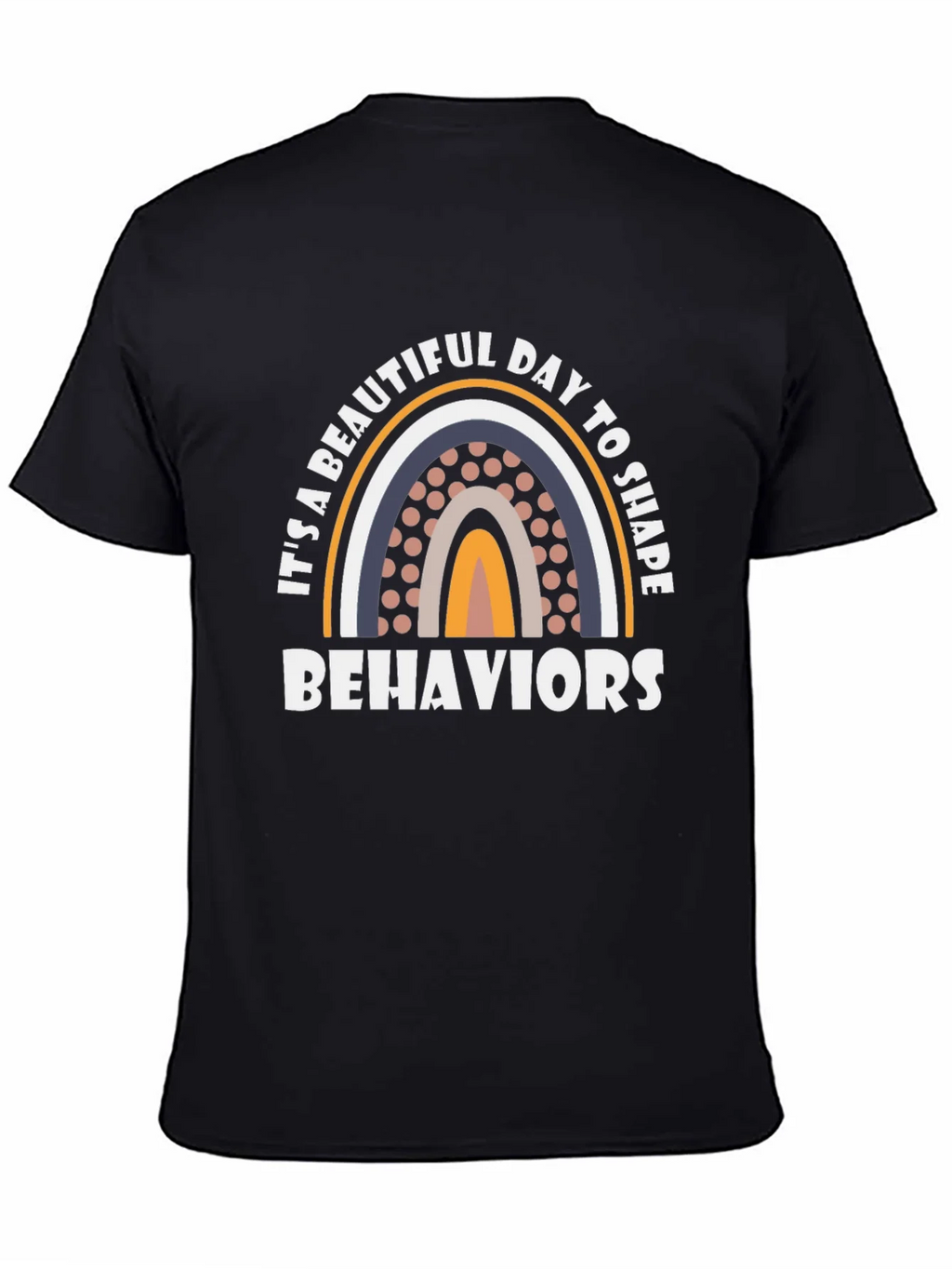 Beautiful Day to Shape Behaviors T-Shirt product image 7