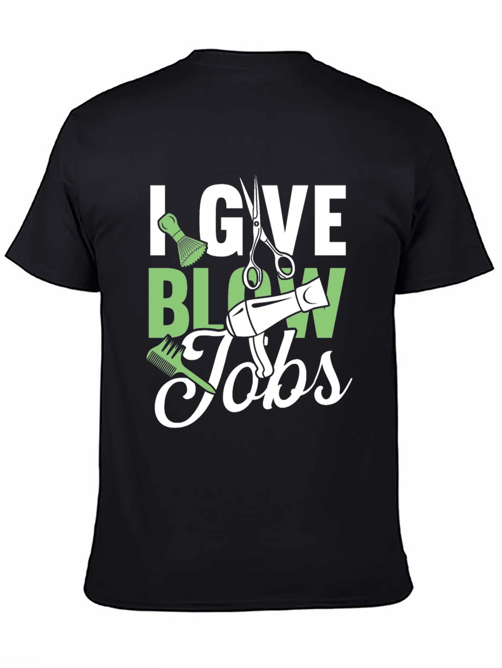 Stylist Humor T-Shirt: I Give Blow Jobs product image 7