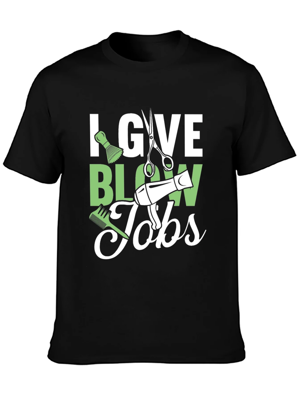Stylist Humor T-Shirt: I Give Blow Jobs product image 6