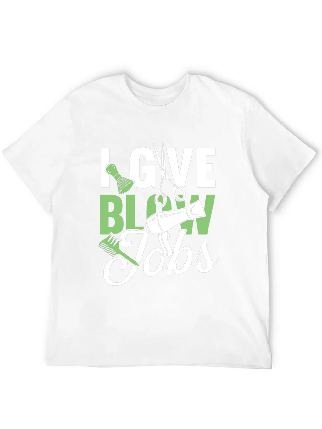 Stylist Humor T-Shirt: I Give Blow Jobs product image 3