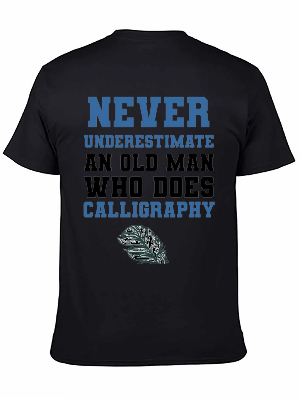 Never Underestimate Calligraphy Old Man T-Shirt product image 7