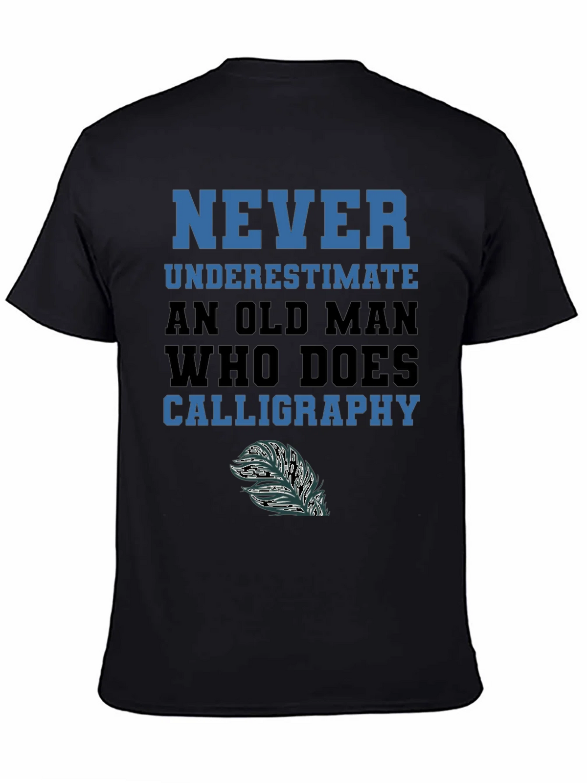 Never Underestimate Calligraphy Old Man T-Shirt product image 7