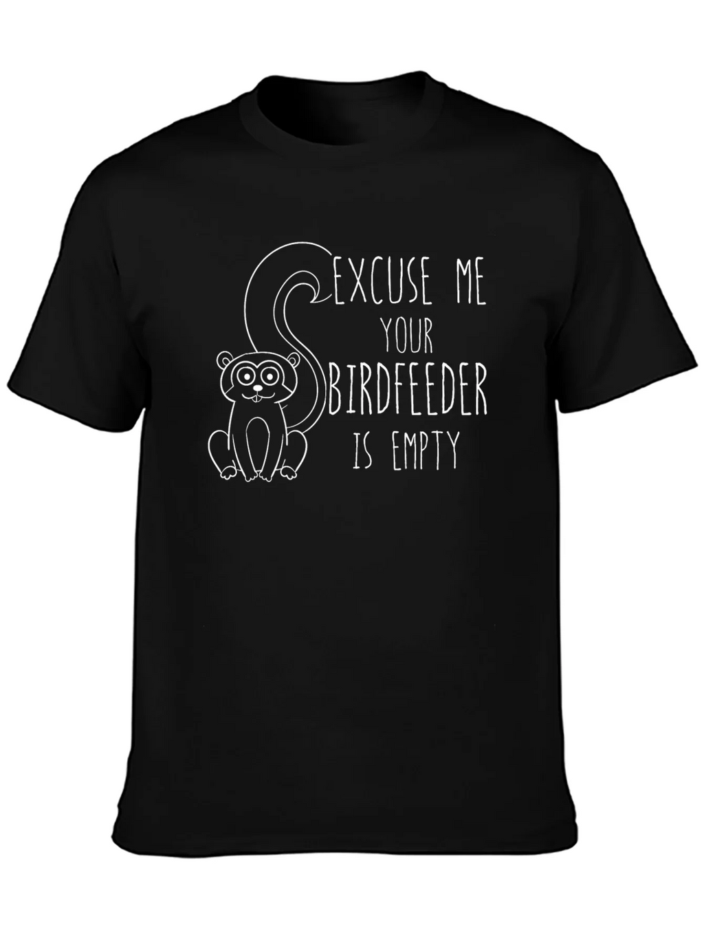 Excuse Me Your Birdfeeder Is Empty T-Shirt product image 6