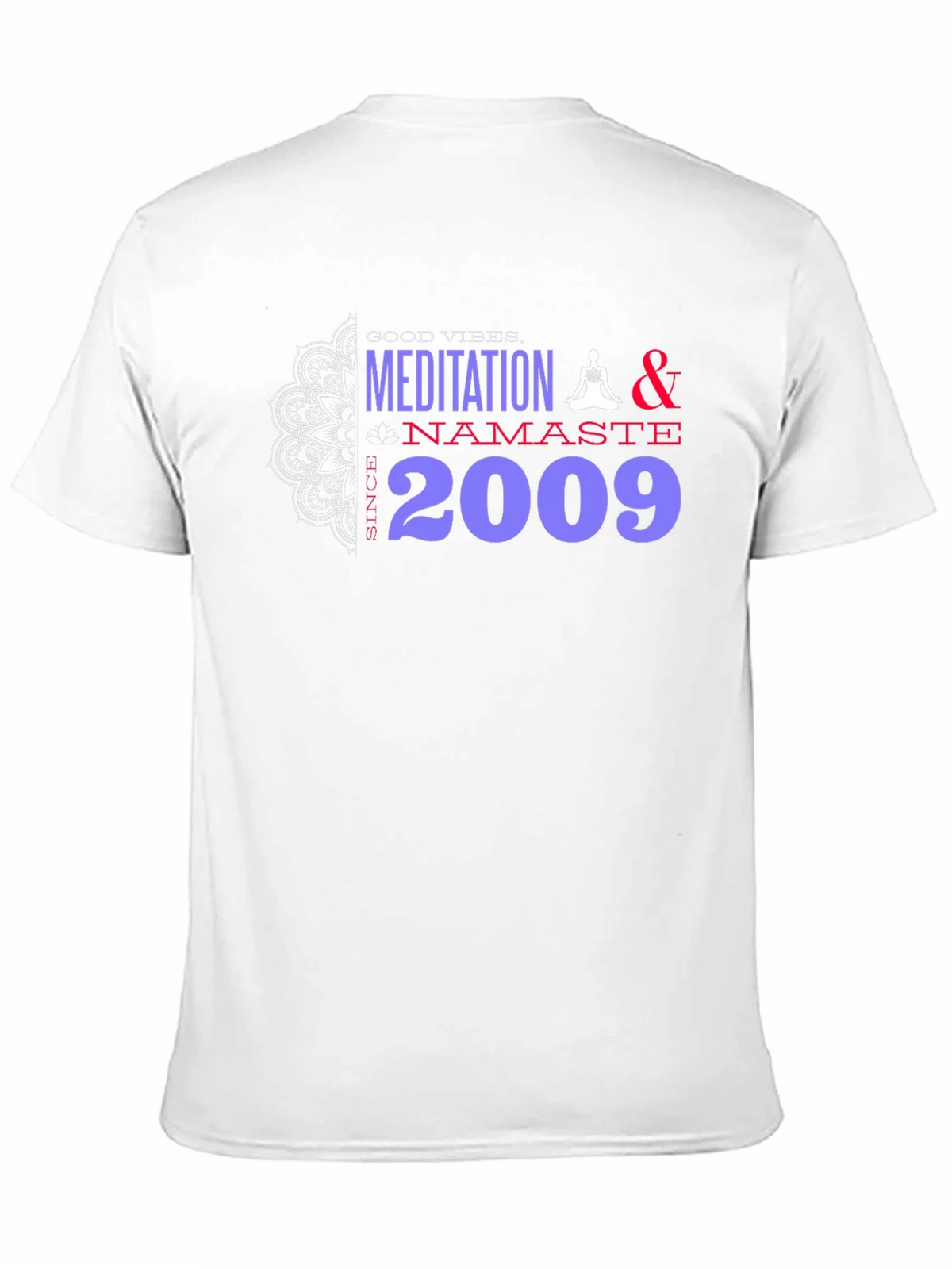 Meditation Namaste T-Shirt - Good Vibes Since 2009 product image 2