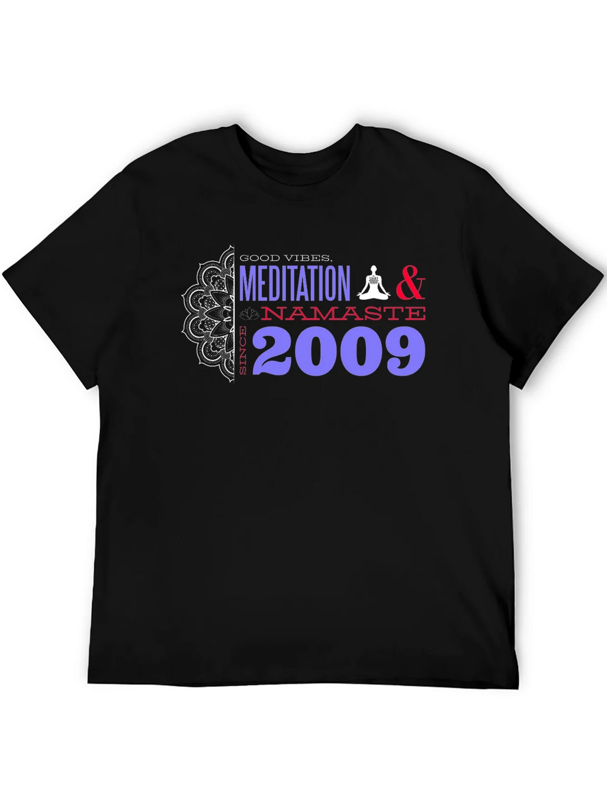 Meditation Namaste T-Shirt - Good Vibes Since 2009 product image 8
