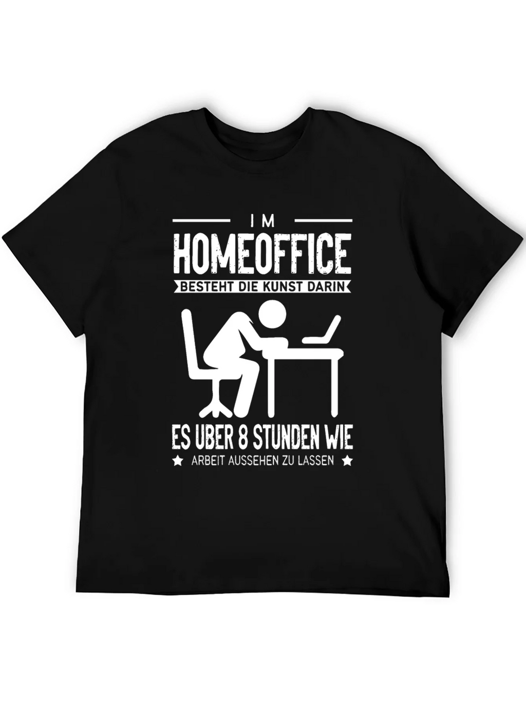 Home Office Humor T-Shirt - Arbeit Aussehen Lassen product image 8