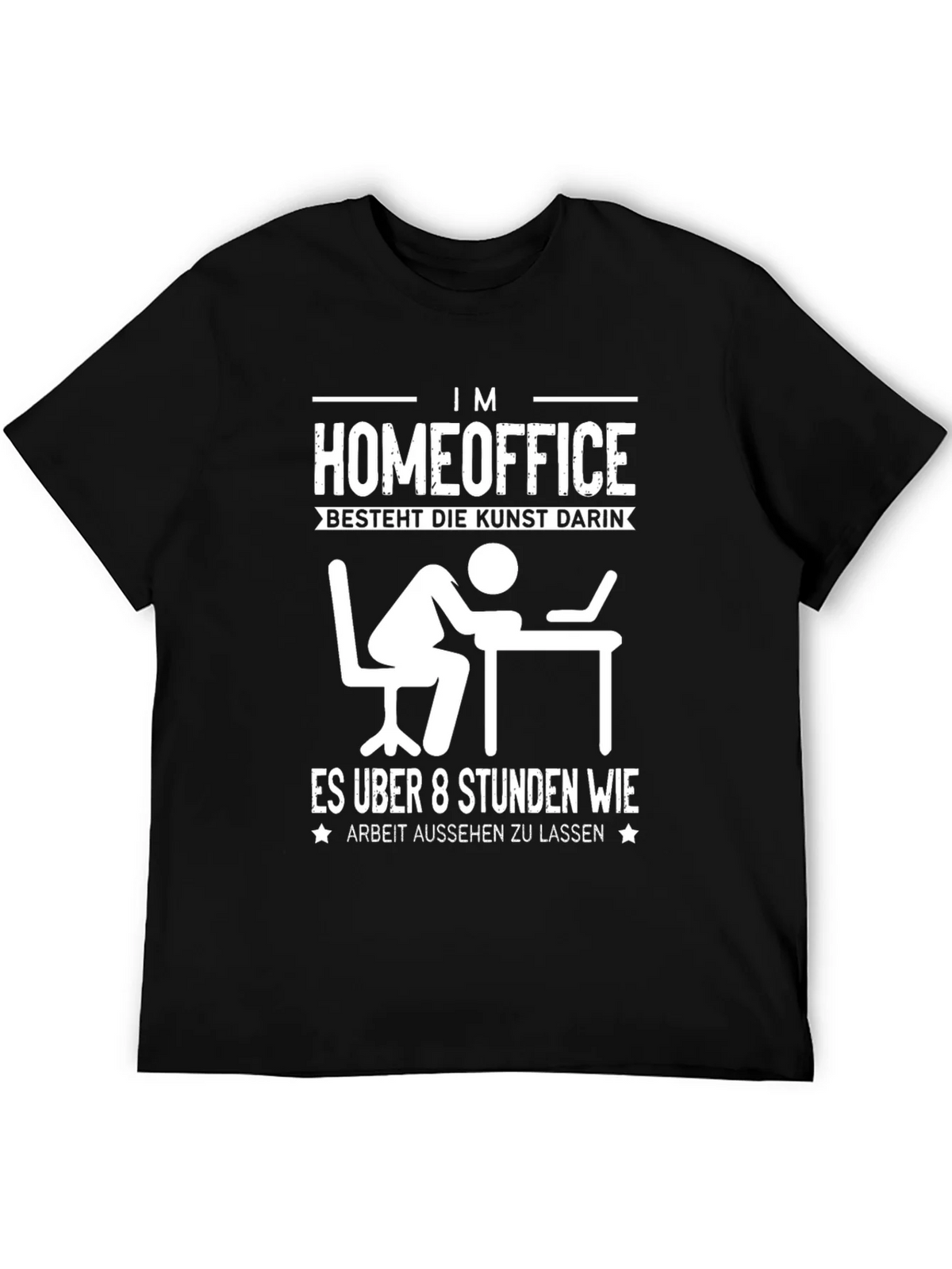 Home Office Humor T-Shirt - Arbeit Aussehen Lassen product image 8