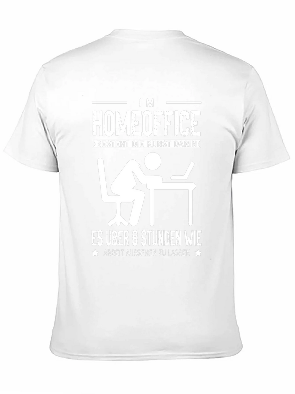Home Office Humor T-Shirt - Arbeit Aussehen Lassen product image 2