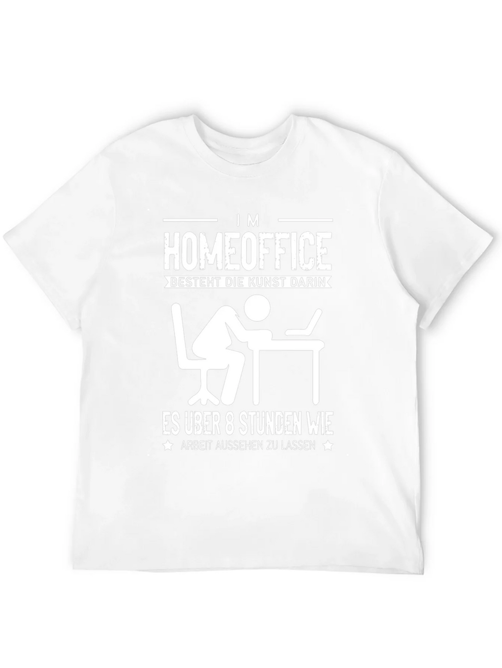 Home Office Humor T-Shirt - Arbeit Aussehen Lassen product image 3