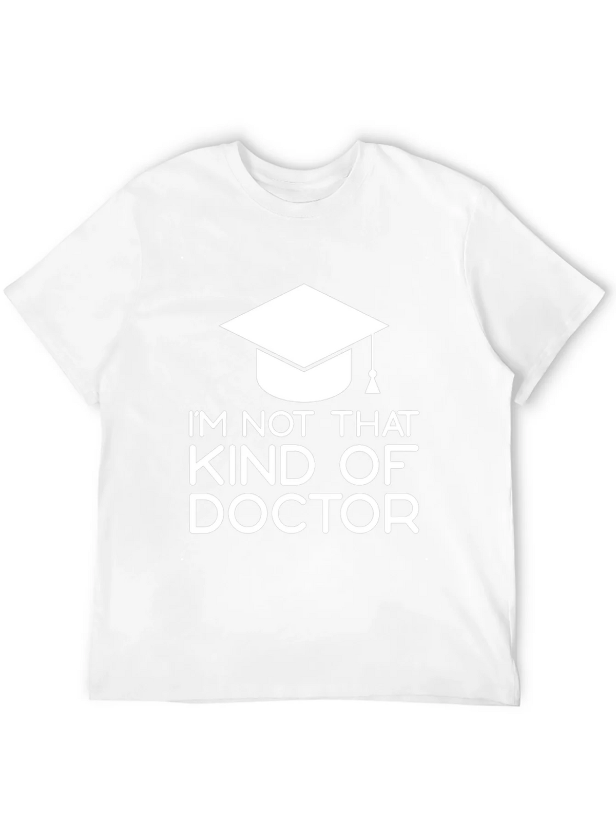 Im Not That Kind of Doctor T-Shirt