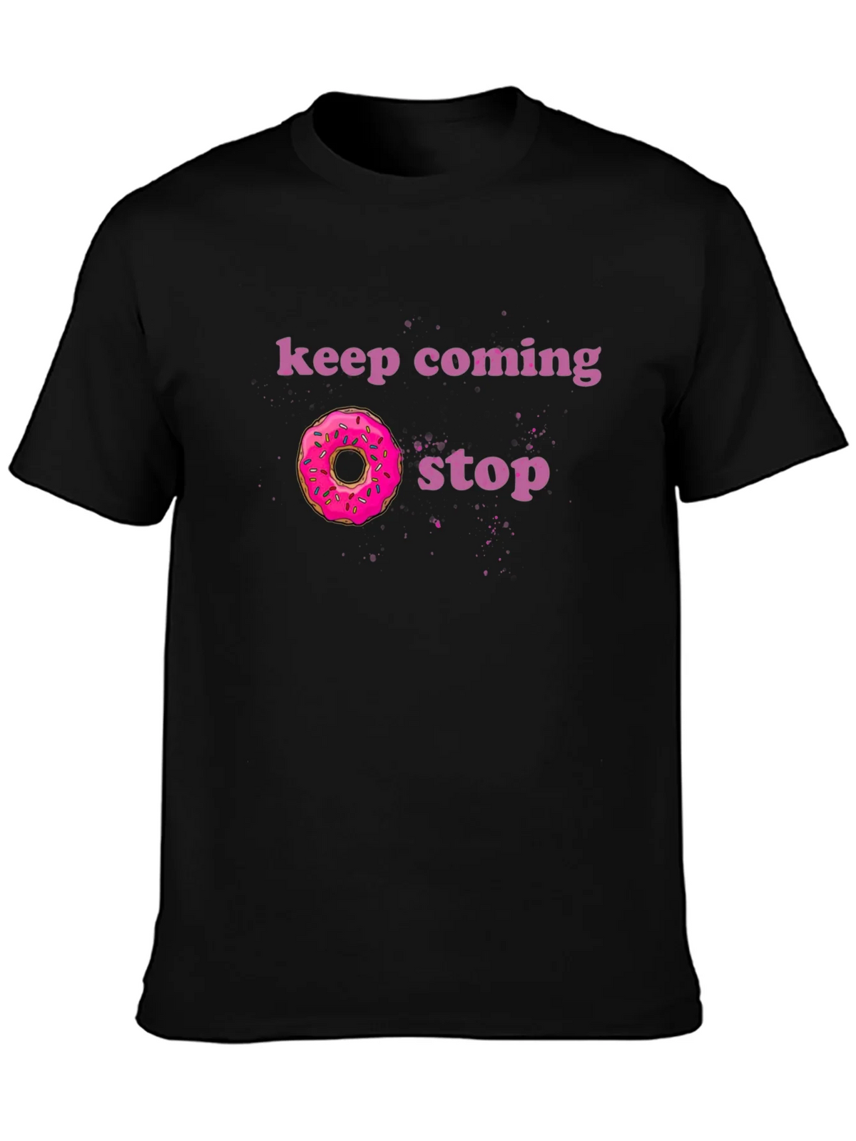 Keep Coming Donut Stop Funny Graphic Tee product image 6