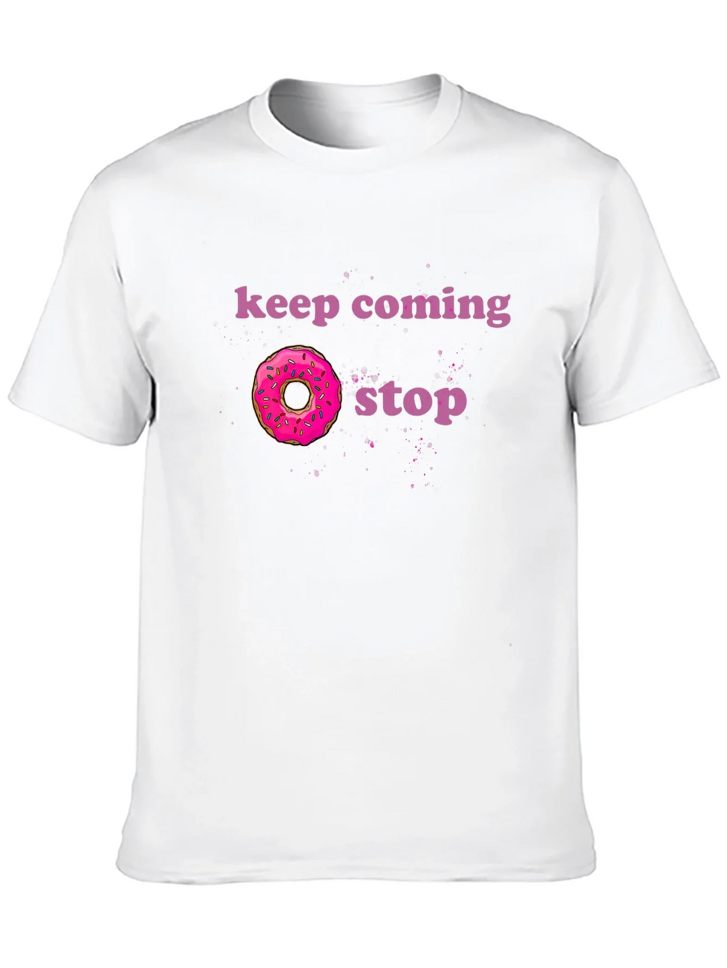 Keep Coming Donut Stop Funny Graphic Tee product image 12
