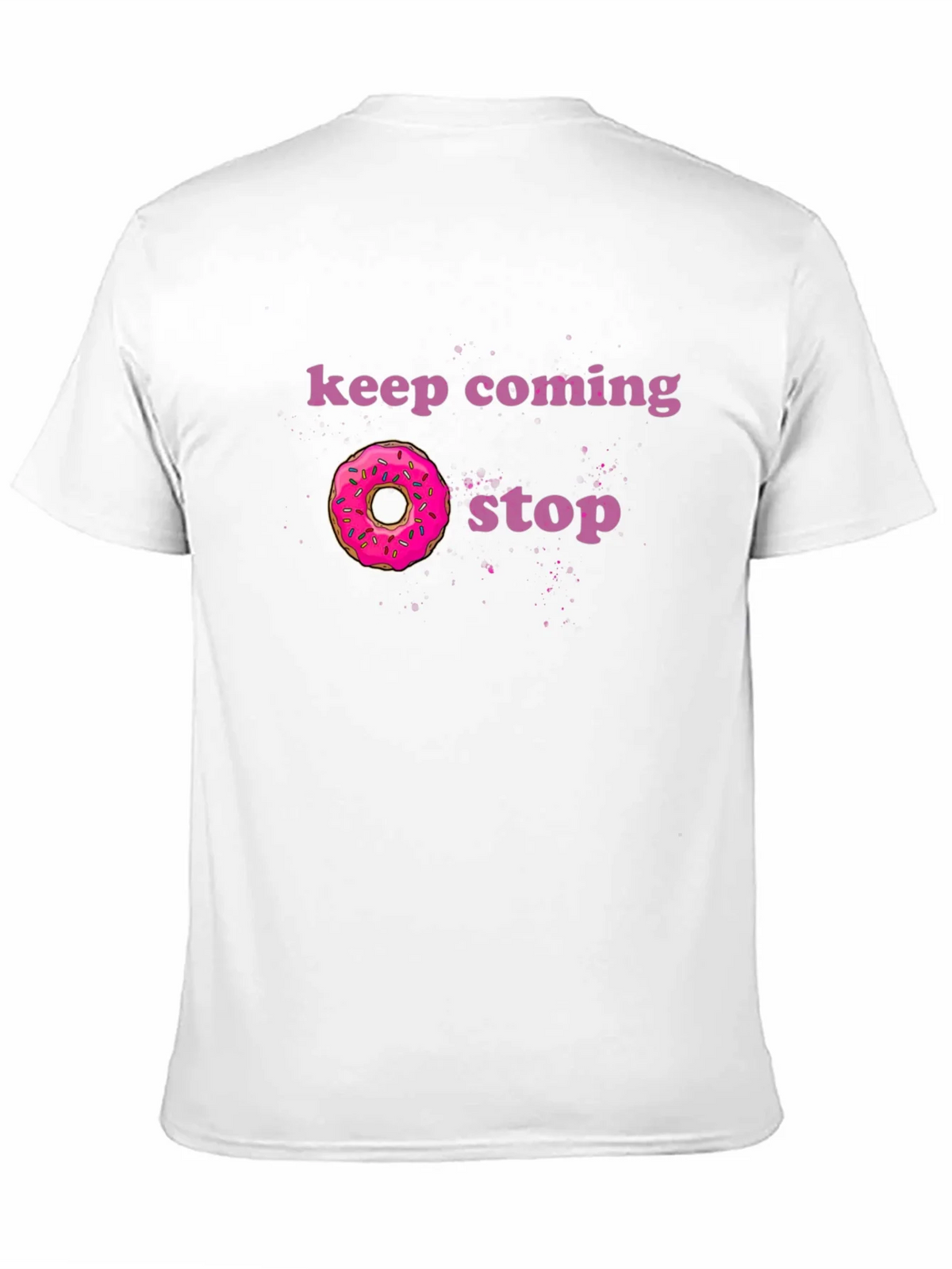 Keep Coming Donut Stop Funny Graphic Tee product image 2