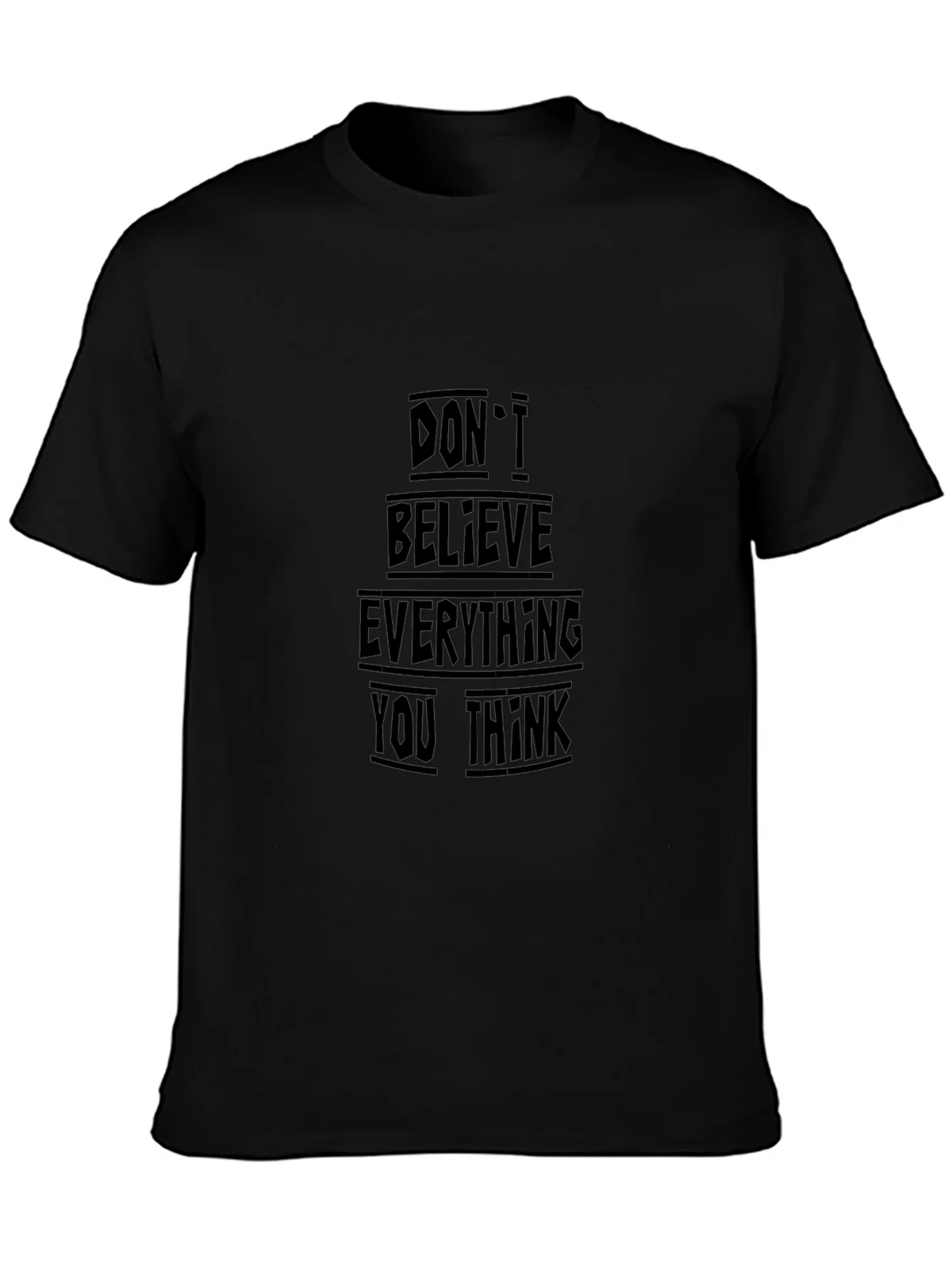 Black T-Shirt - Dont Believe Everything You Think product image 6