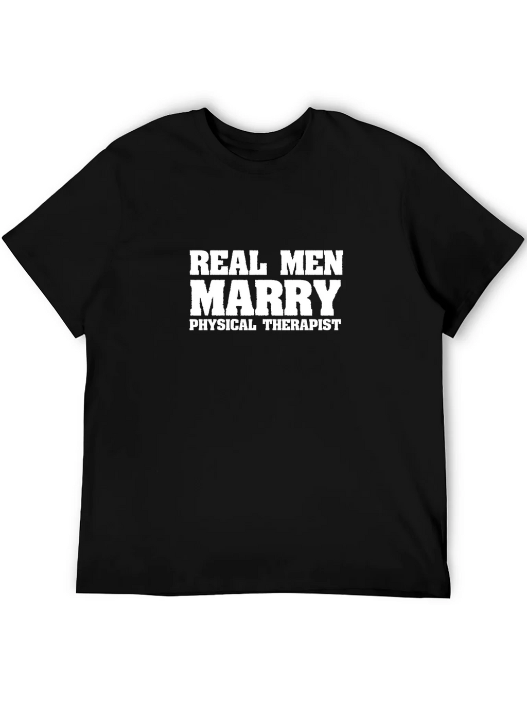 Real Men Marry Physical Therapist T-Shirt product image 8